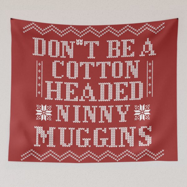 Item preview, don't be a cotton headed ninny muggins,elf christmas sweaters funny santa christmas,funny quote sweater,christmas sweater, funny ugly sweater,ugly christmas sweater designed and sold by cutedream.