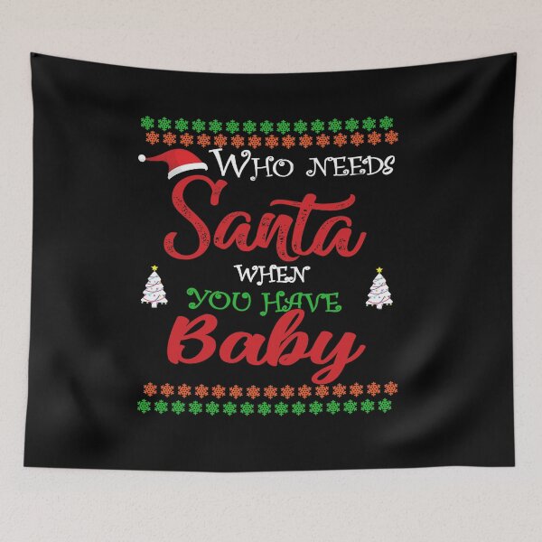 Item preview, Who needs Santa When You Have Baby designed and sold by diixtarshop.