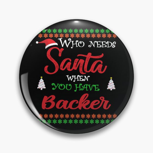 Item preview, Who needs Santa When You Have Backer designed and sold by diixtarshop.