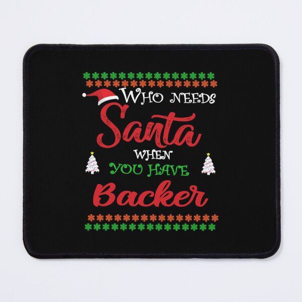 Item preview, Who needs Santa When You Have Backer designed and sold by diixtarshop.