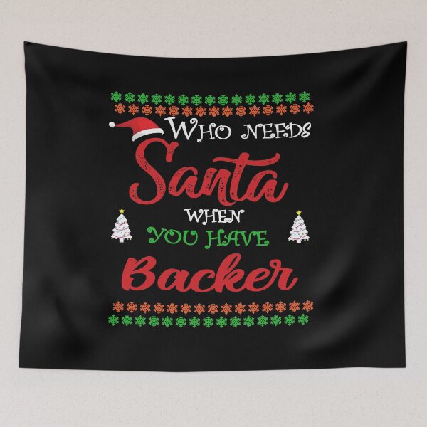 Item preview, Who needs Santa When You Have Backer designed and sold by diixtarshop.