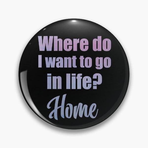 Item preview, Where do I want to go in life? Home designed and sold by MoonLitFox.