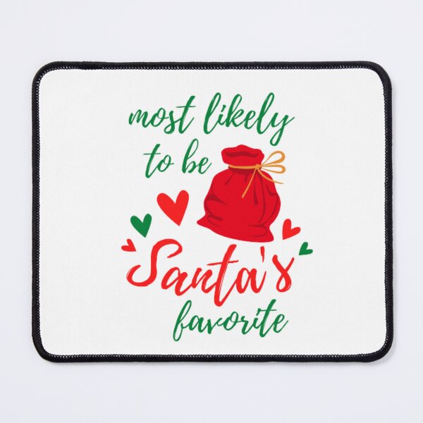 Item preview, "Most likely to be santa´s favorite" - funny christmas quote designed and sold by KatisDesign.
