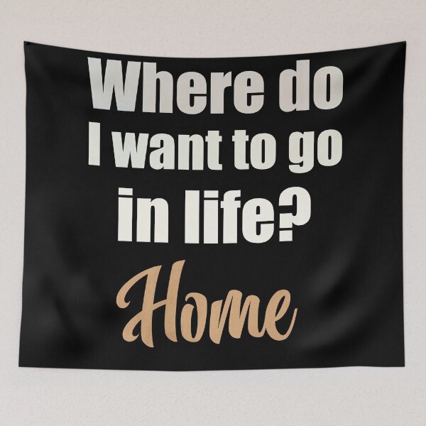 Item preview, Where do I want to go in life? Home designed and sold by MoonLitFox.