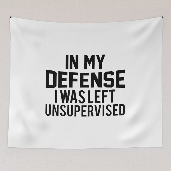 Item preview, In my defense i was left unsupervised designed and sold by sweary12.