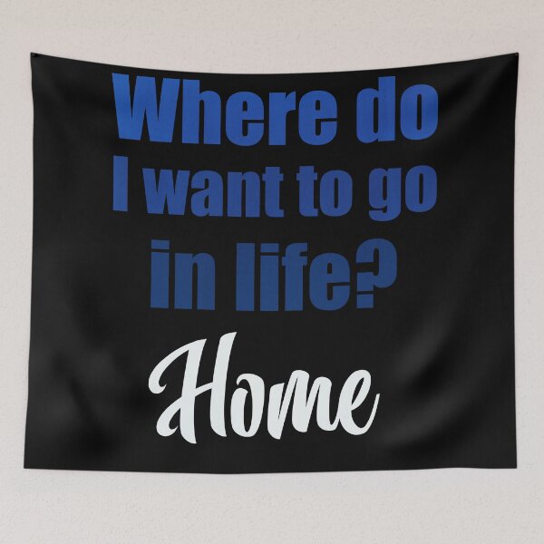 Item preview, Where do I want to go in life? Home designed and sold by MoonLitFox.
