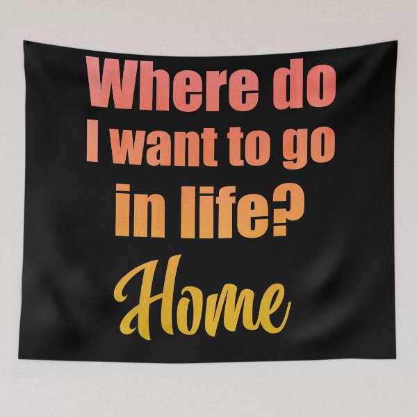 Item preview, Where do I want to go in life? Home designed and sold by MoonLitFox.