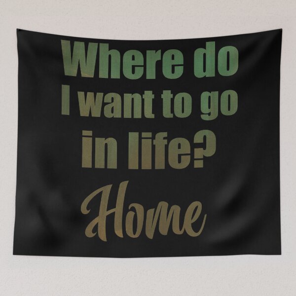 Item preview, Where do I want to go in life? Home designed and sold by MoonLitFox.