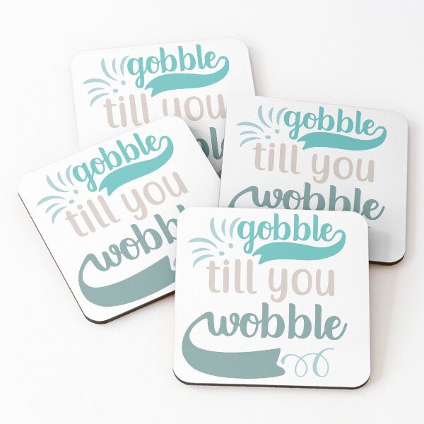 Item preview, Gobble till you wobble designed and sold by IM Hunter.
