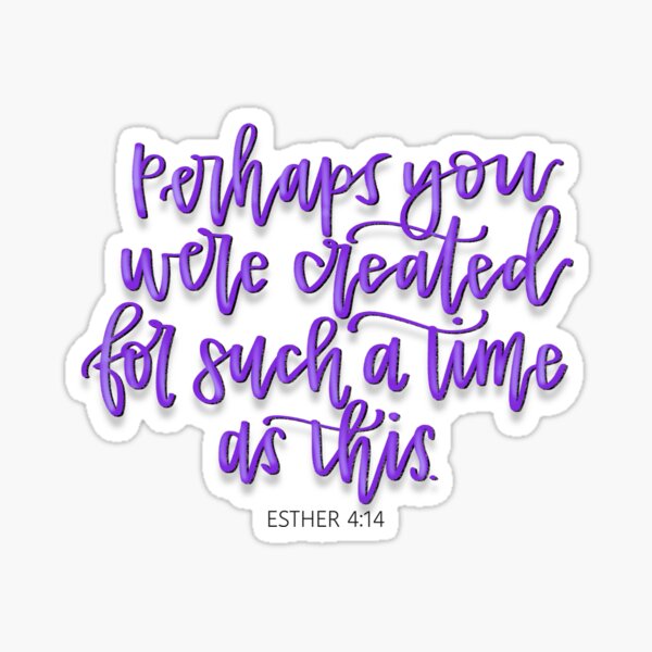 Esther 4:14 Hand Lettering Sticker