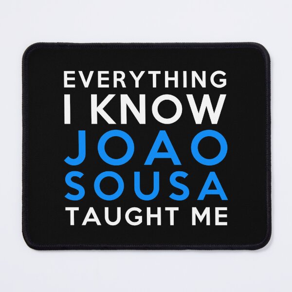 Item preview, Joao Sousa - Everything i know designed and sold by 2Girls1Shirt.