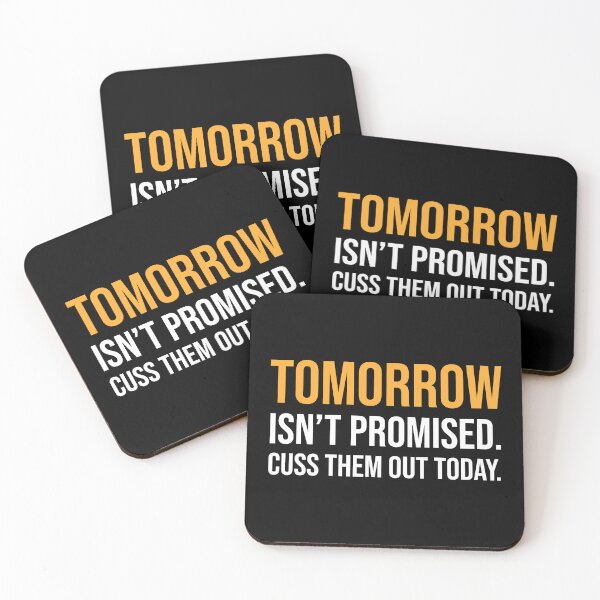 Item preview, Tomorrow Isn't Promised Cuss Them Out Today designed and sold by JackCurtis1991.