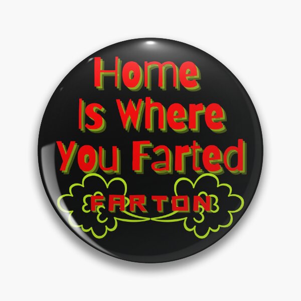 Item preview, Home is Where you Farted Farton Fart Gifts designed and sold by Willyboy16.