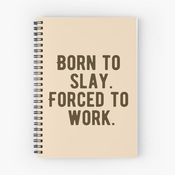 Item preview, Born To Slay Forced To Work designed and sold by Supra Designs.