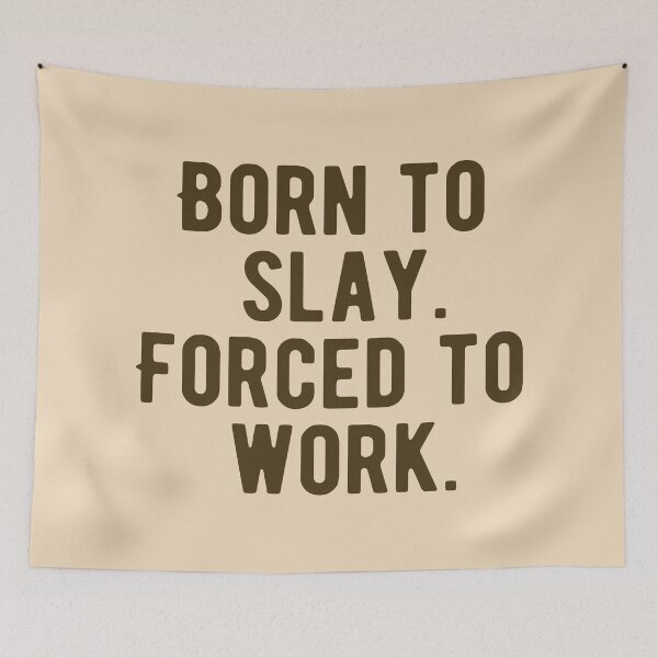 Item preview, Born To Slay Forced To Work designed and sold by Supra Designs.