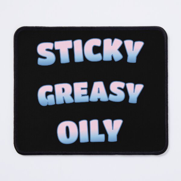 Item preview, Sticky Greasy Oily designed and sold by Innet.