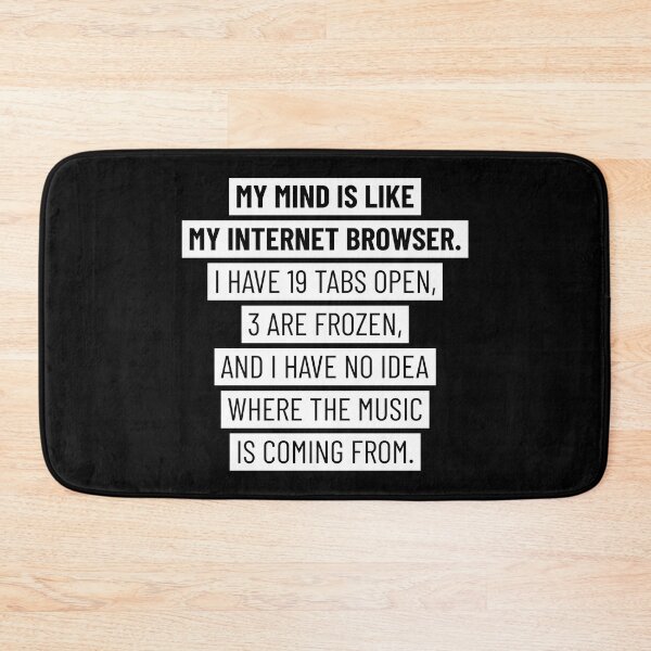 Item preview, My mind is like my internet browser designed and sold by ShirtBricks.