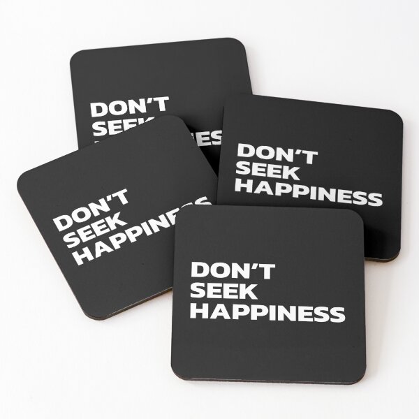Item preview, Don’t Seek Happiness designed and sold by Quote a Passage.