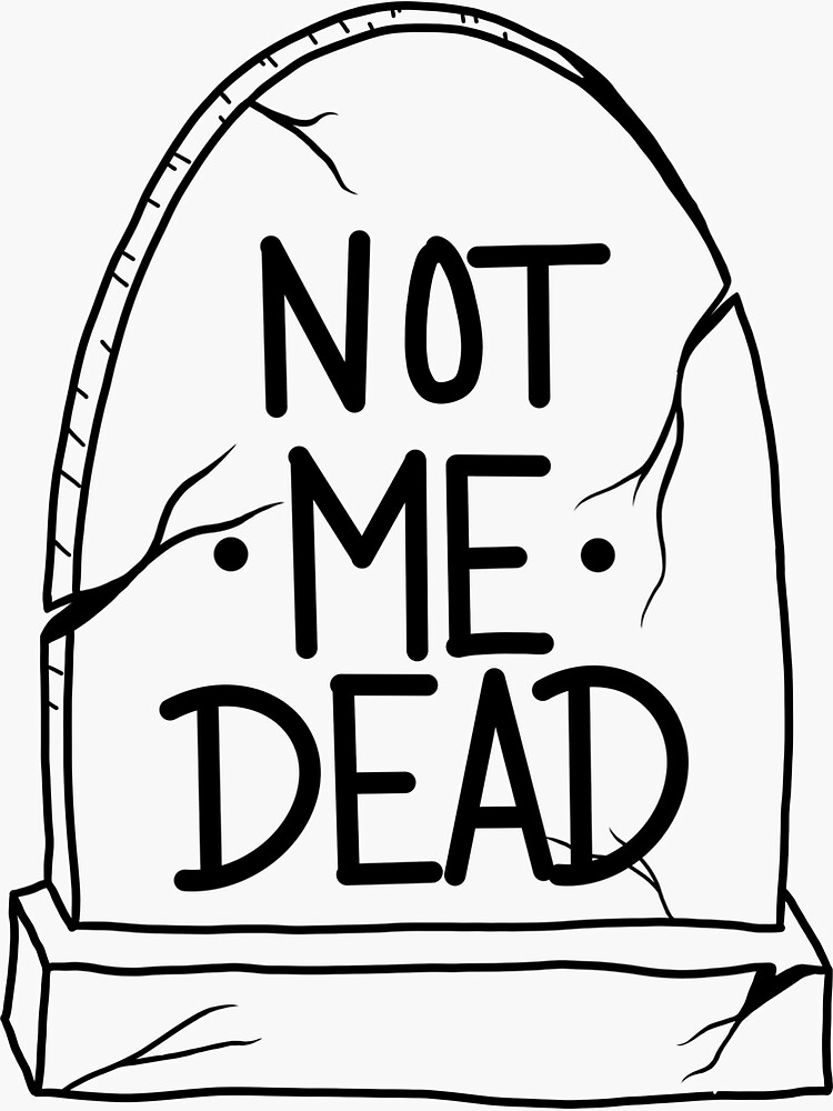 not-me-dead-gen-z-tombstone-sticker-for-sale-by-haleighmade