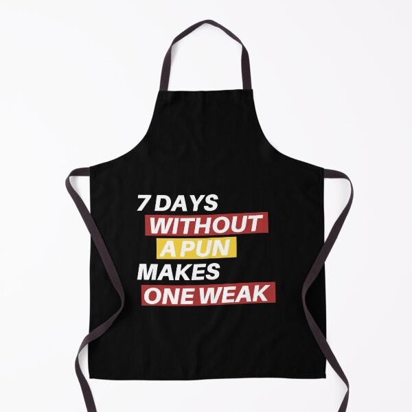 Item preview, Seven Days Without A Pun Makes One Weak designed and sold by JJT0724.