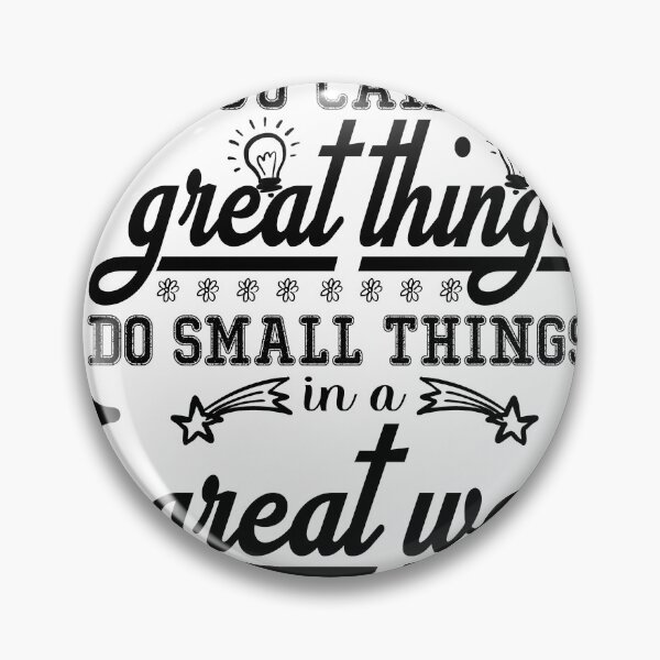 Item preview, If you can't do great things do small things in a great way designed and sold by TeeEagle.