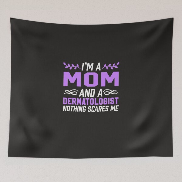 Item preview, I'm A Mom & Dermatologist Nothing Scares Me designed and sold by AlwaysAwesome.
