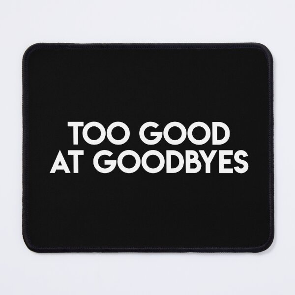 Item preview, Too good at goodbyes (white) designed and sold by didijuca.