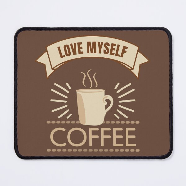 Item preview, Love Myself Coffee wisdom designed and sold by Innet.