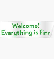 Welcome! Everything is fine. Poster