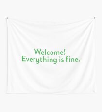 Welcome! Everything is fine. Wall Tapestry