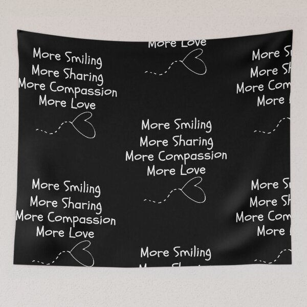 Item preview, More Smiling, Sharing, Compassion, More Love Simple Text Design designed and sold by EarthArtDesigns.