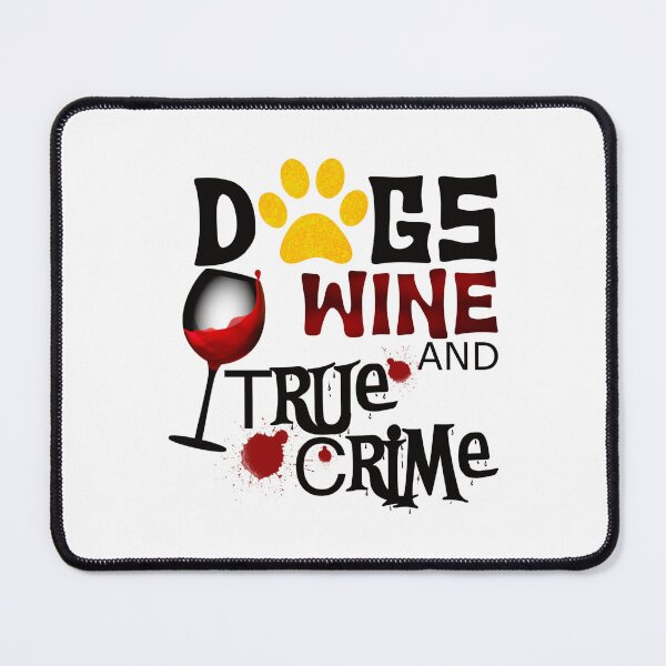 Item preview, Dogs wine and true crime designed and sold by BlackCatArtBB.
