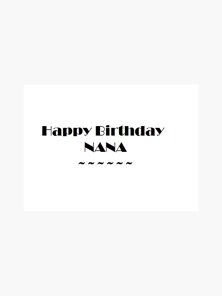 "Happy Birthday Nana" Sticker for Sale by PaoloPiaggio Redbubble