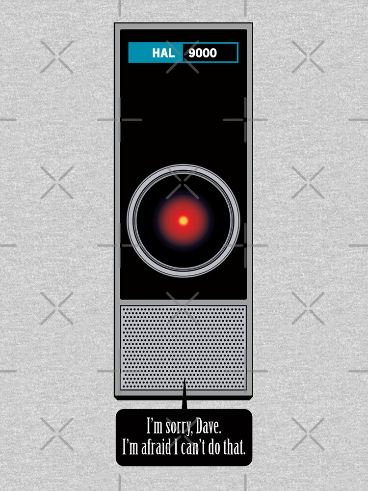 hal 9000 sorry dave