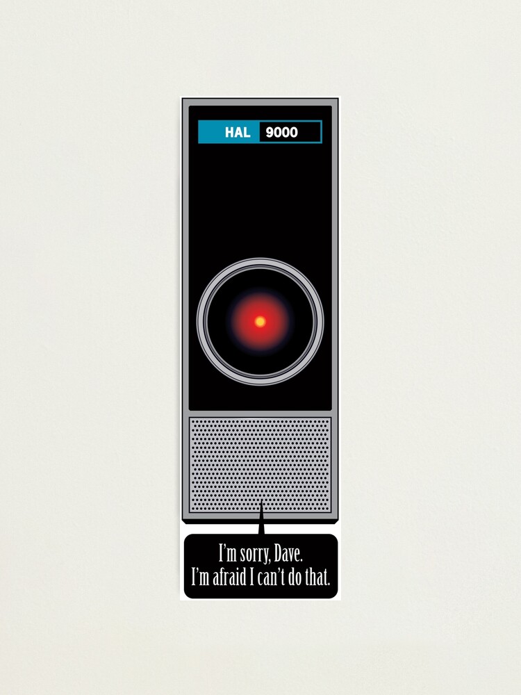 hal 9000 sorry dave
