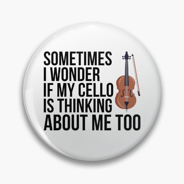 Item preview, Sometimes I Wonder If My Cello Is Thinking About Me Too designed and sold by kamrankhan.