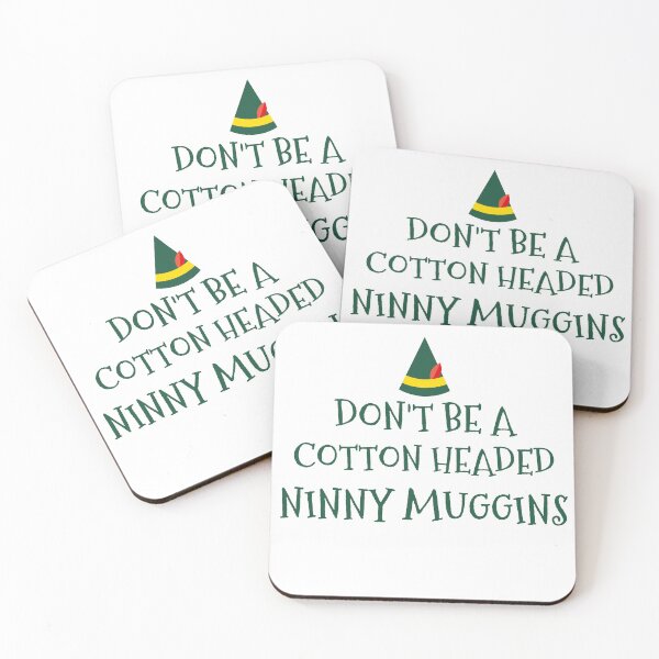 Item preview, don't be a cotton headed ninny muggins,elf movie quote,christmas designed and sold by cutedream.