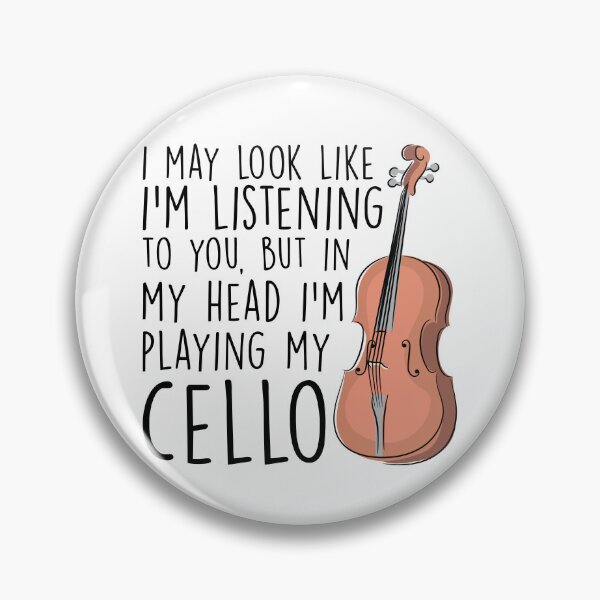 Item preview, I May Look Like I'm Listening To You Funny Cello designed and sold by kamrankhan.