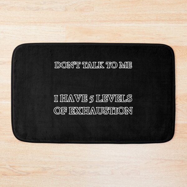 Item preview, Don't talk to me, I have 5 levels of exhaustion designed and sold by zareworks.