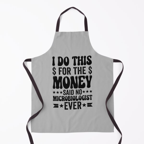 Item preview, I Do This For The Money Said No Microbiologist Ever designed and sold by kamrankhan.