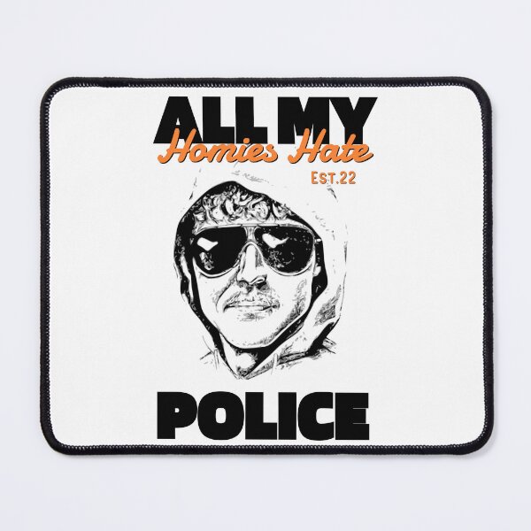 Item preview, ALL MY HOMIES HATE POLICE designed and sold by GAADesignz.