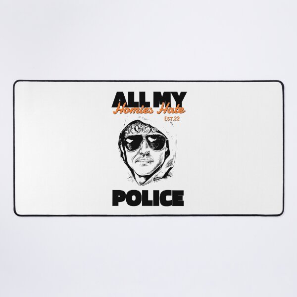 Item preview, ALL MY HOMIES HATE POLICE designed and sold by GAADesignz.