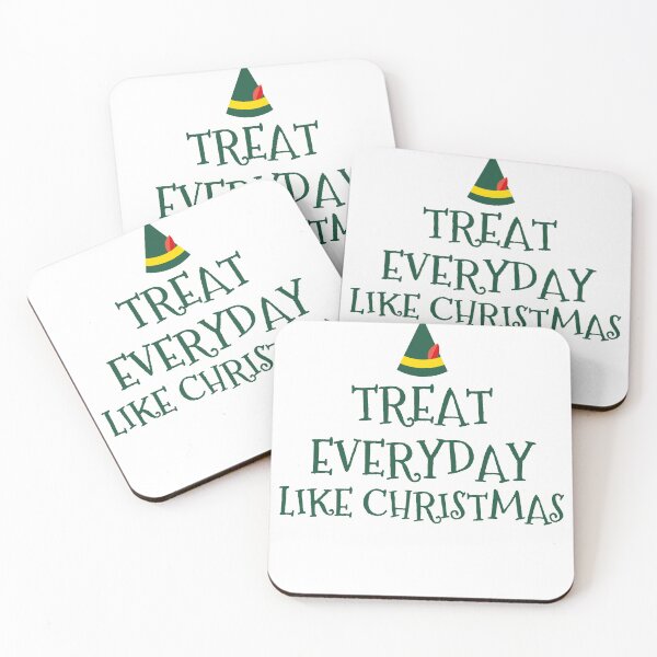 Item preview, treat everyday like christmas,elf movie quote,christmas designed and sold by cutedream.
