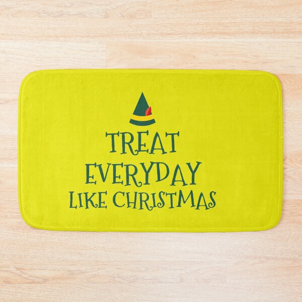 Item preview, treat everyday like christmas,elf movie quote,christmas designed and sold by cutedream.