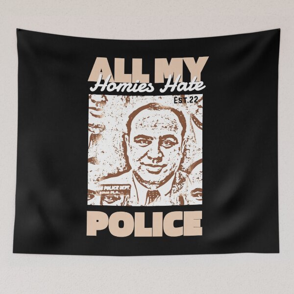 Item preview, ALL MY HOMIES HATE POLICE designed and sold by GAADesignz.
