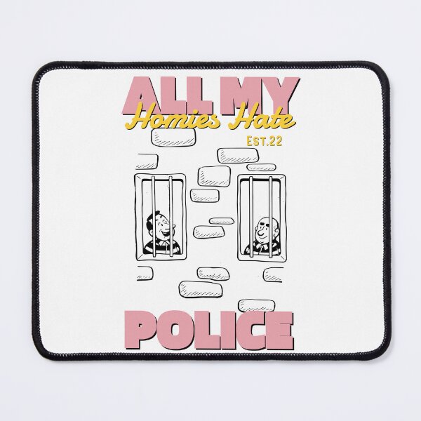 Item preview, ALL MY HOMIES HATE POLICE designed and sold by GAADesignz.