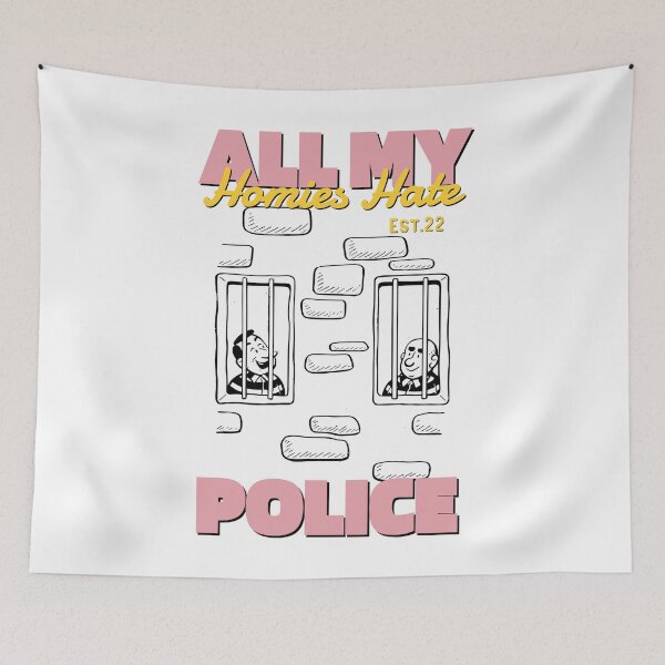 Item preview, ALL MY HOMIES HATE POLICE designed and sold by GAADesignz.