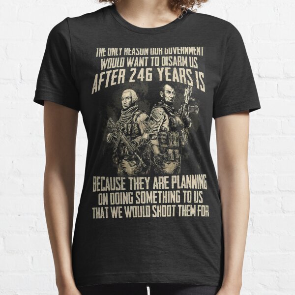 Item preview, The Only Reason Our Government Would Want To Disarm Us After 246 Years designed and sold by annahunt68.