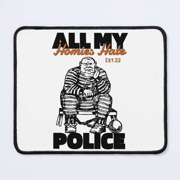 Item preview, ALL MY HOMIES HATE POLICE designed and sold by GAADesignz.