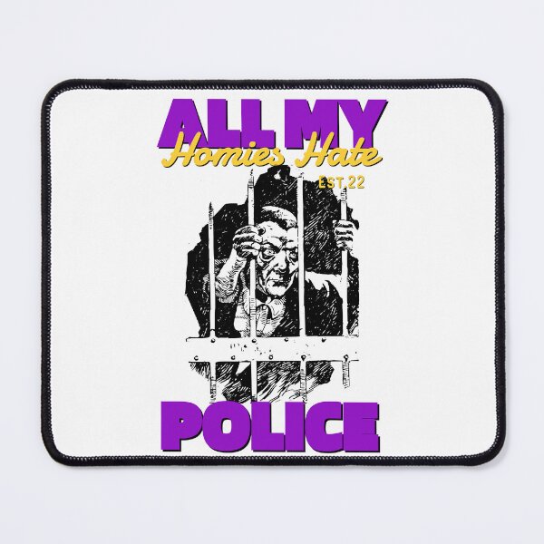 Item preview, ALL MY HOMIES HATE POLICE designed and sold by GAADesignz.
